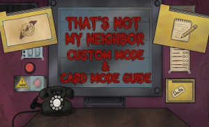 That's Not My Neighbor Custom Mode & Card Mode Guide